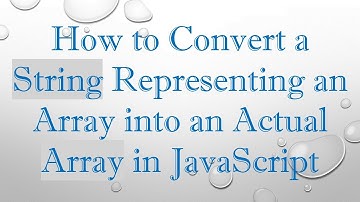 How to Convert a String Representing an Array into an Actual Array in JavaScript
