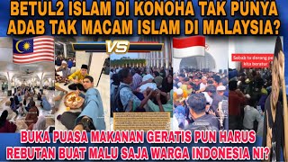 BETUL2 BEDA JAUH ADAB ISLAM MALAYSIA VS DI INDONESIA⁉️Islam di Malaysia tak rebut makanan buka puasa