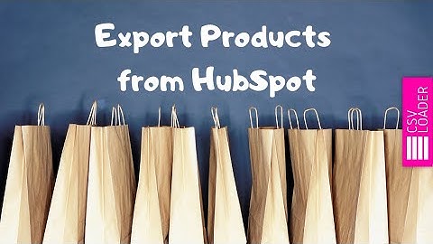 Export Products from HubSpot (into CSV)