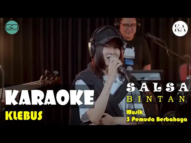 KLEBUS - COVER 3 PEMUDA BERBAHAYA FT SALSA BINTAN VERSION KARAOKE class=