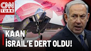 İsrail Basınından Kaan İtirafı Kaan Bölgesel Dengeleri Değiştiriyor