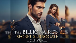 The Billionaire’s Secret Surrogate | Episode 2 | Billionaire Romance Audiobook 💔✨