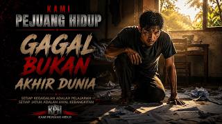 GAGAL BUKAN AKHIR DUNIA | V2 Remaster | Kami Pejuang Hidup (KPH)
