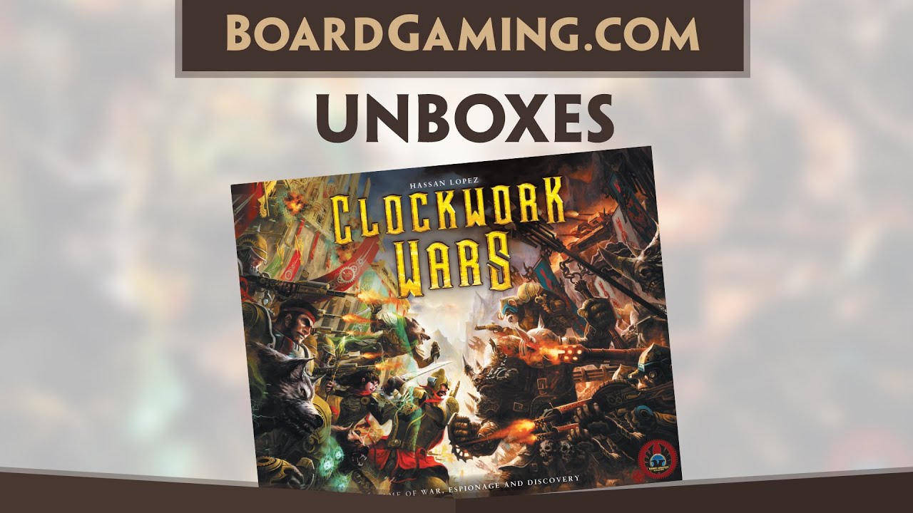 Unboxes Clockwork Wars YouTube