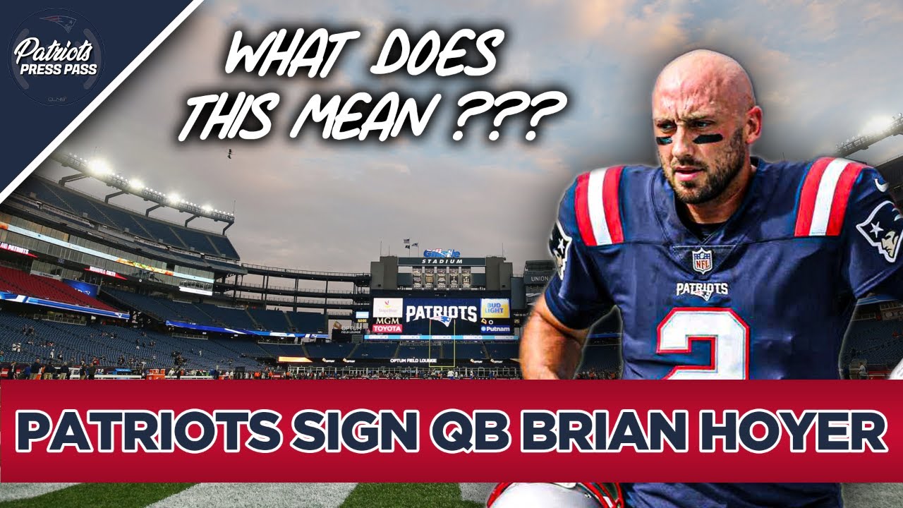 What Does Brian Hoyer Deal mean for Cam Newton & Jarrett Stidham?