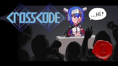 CrossCode - Early Access 2018 Review [Re-Upload]
