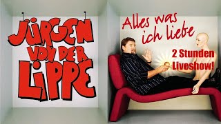 Jürgen von der Lippe - Alles was ich liebe - komplett