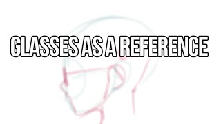 Glasses as a Reference