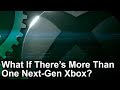 In Theory: What If There's More Than One Next-Gen Xbox?