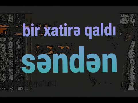 Bir xatire qaldi senden