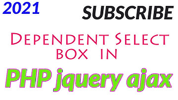 Dependent Select box  in PHP jquery ajax - 2021