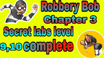 Robbery Bob Chapter 3 Secret Labs Level 9,10 Complete | Live Stream | Youtuber Gamer 2020