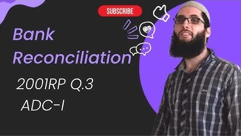Bank Reconciliation| 2001RP Q.4| ADC-I| Accounting with Sir Umair