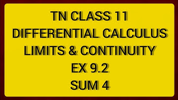 TN CLASS 11 MATHS DIFFERENTIAL CALCULUS - LIMITS & CONTINUITY EX 9.2 SUM 4