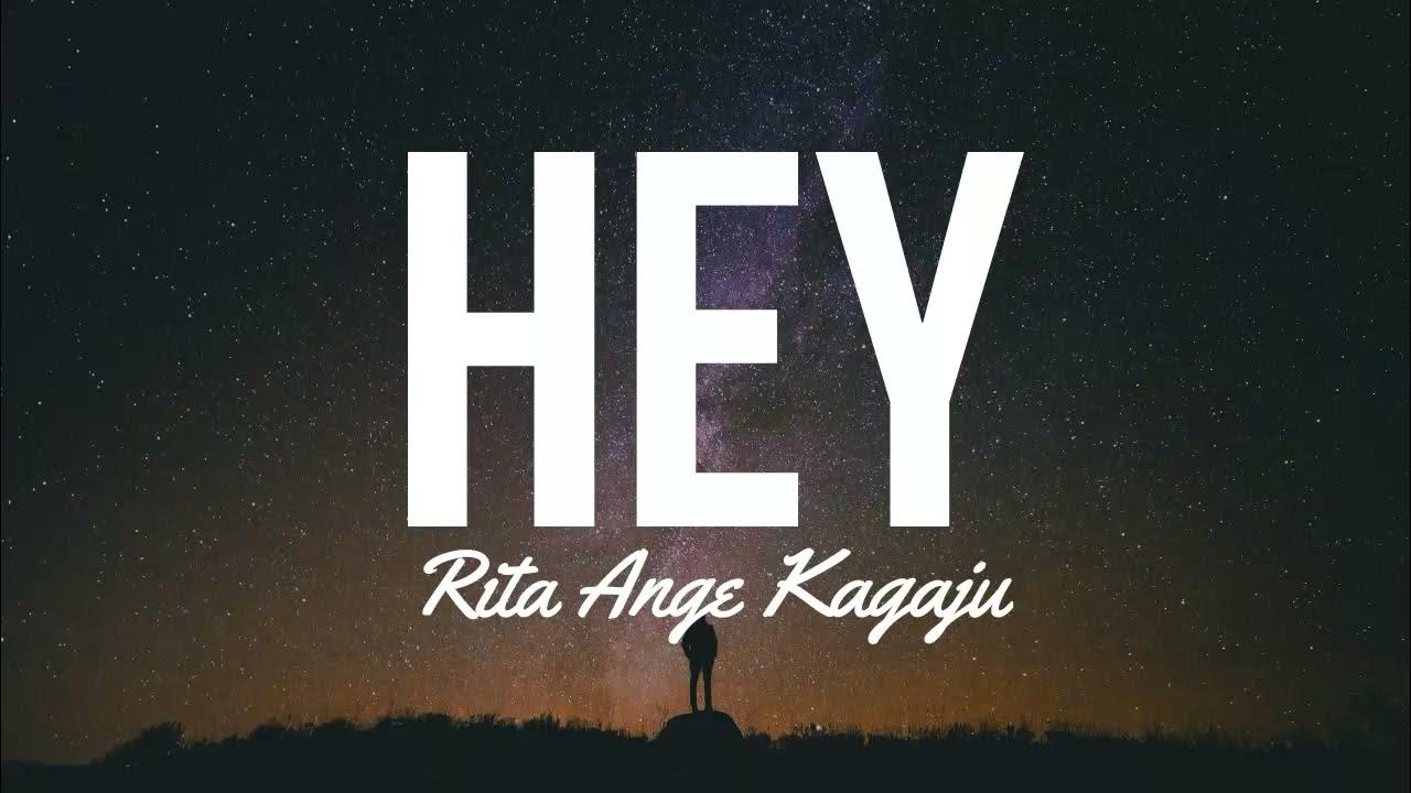 Rita Ange Kagaju - Hey(Lyric Video) 
