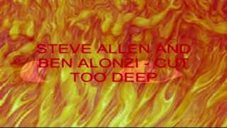 Steve Allen & Ben Alonzi - Cut Too Deep