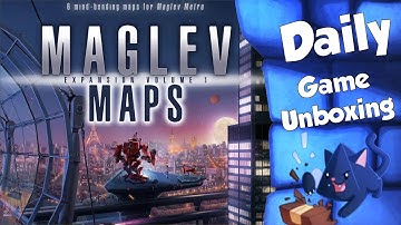 Maglev Maps   Daily Game Unboxing