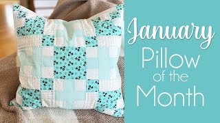 2024 January Pillow of the Month Series (Beginner Friendly Quilt & Cross Stitch!)