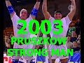 PRUSZKOW  STRONG MAN 2003