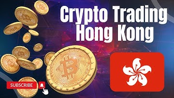 Crypto Trading Returns to Hong Kong: A Game Changer for the Industry?