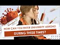 How Can You Enter University Abroad During These Times? | YOU SHOULDN'T BE AFRAID | Some tips