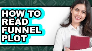 How to Read Funnel Plot (updated)