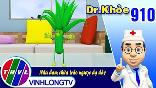 Dr. Khỏe - Tập 910: Nha đam chữa trào ngược dạ dày