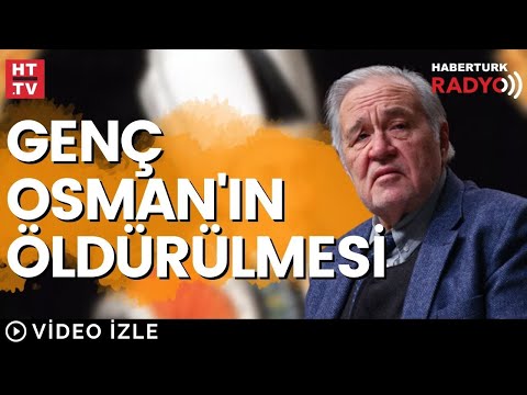 Genç Osman'ın Öldürülmesi (Prof. Dr. İlber Ortaylı)