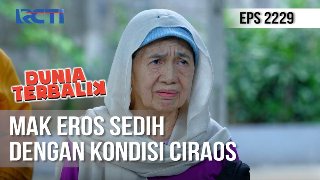 Dunia Terbalik - Kondisi Ciraos Bikin Mak Eros Sedih [16 September 2020]