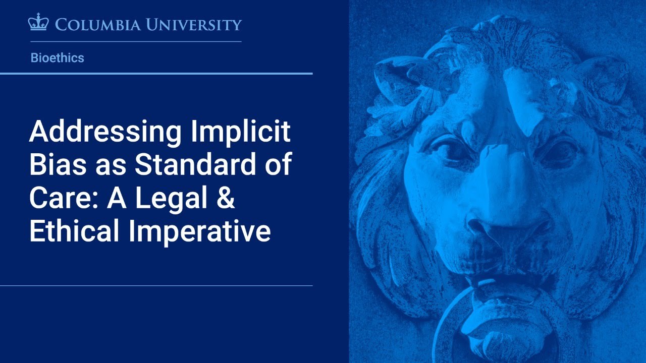 Addressing Implicit Bias as Standard of Care: A Legal & Ethical Imperative (live stream)