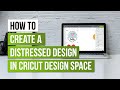 🤩How to Create a Distressed Design in Cricut Design Space