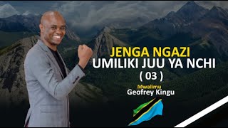 JENGA NGAZI UMILIKI JUU YA NCHI ( 03 ) - MWL GEOFREY KINGU.