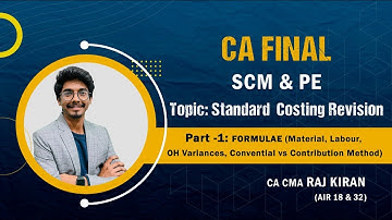 STANDARD COSTING || PART 1 || SCM & PE || CA FINAL || BY CA CMA RAJ KIRAN SIR (AIR 18 & 32)