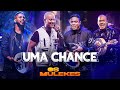 UMA CHANCE - Os Mulekes [DVD Vem Voar]