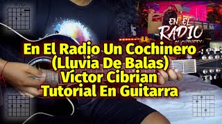 En El Radio Un Cochinero - Tutorial - Victor Cibrian - Acordes - Tutorial En Guitarra