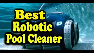 Best Robotic Pool Cleaner Consumer Reports