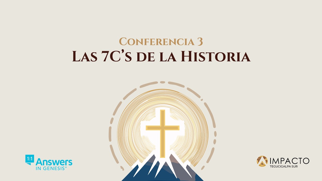 Conferencia 3 - Las 7C's de la Historia | Parte 3