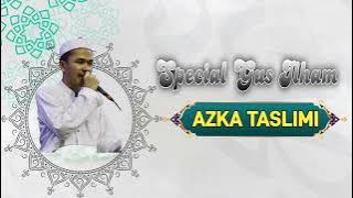 Gus Ilham pasuruan || Azka taslimi, sholli wasallim ya salam viral