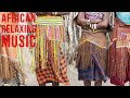 African Relaxing Music At Dawn (Instrumental Background)