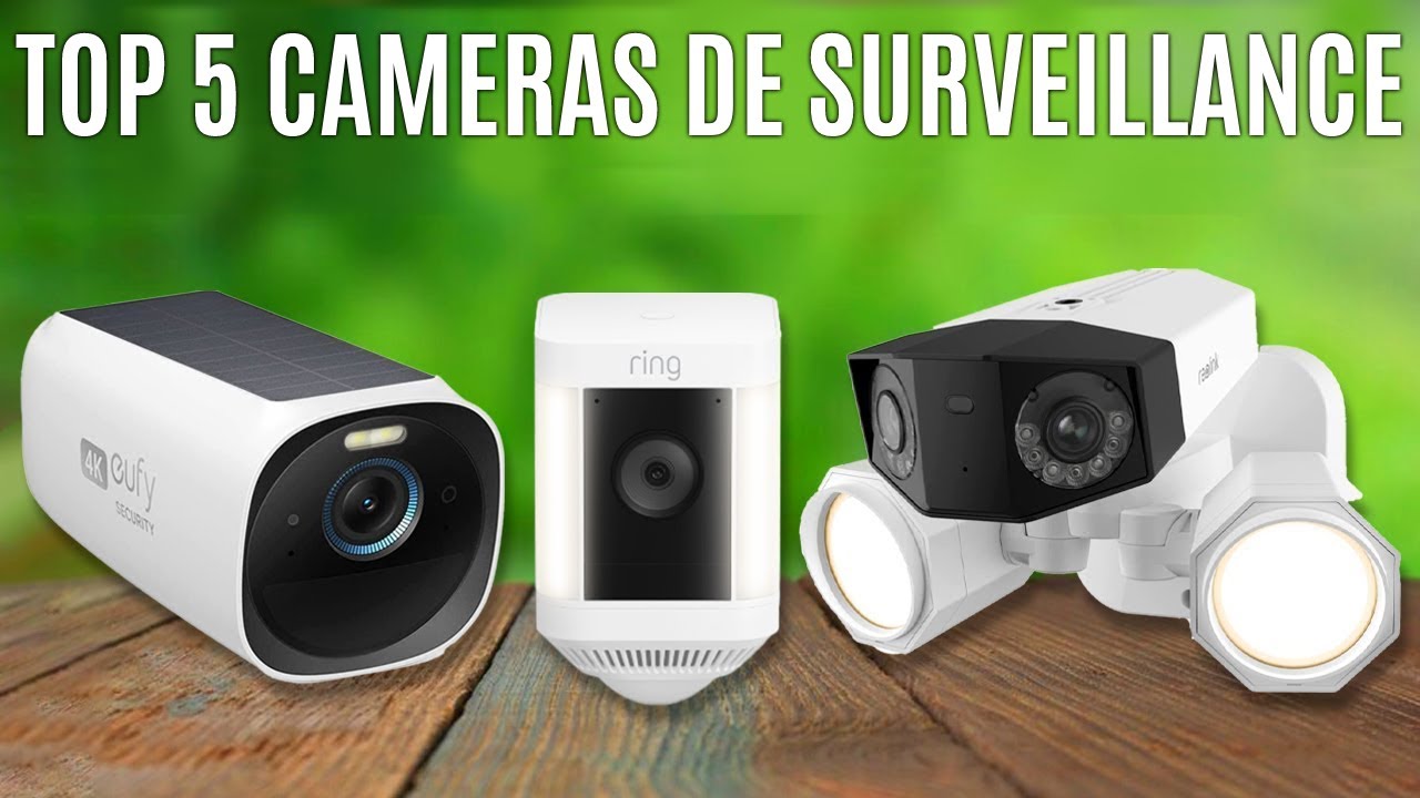 TOP 5 : Meilleure camera de surveillance externe sans fil 2024 