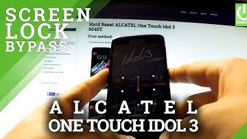 Hard Reset ALCATEL One Touch Idol 3 6045Y  - How to Reset Screen Lock