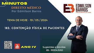 MINUTOS de Direito Médico Edmilson Barros. 19/05/2024 - CONTENÇÃO FÍSICA DE PACIENTES