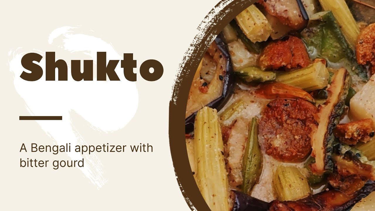 Shukto, a Bengali appetizer and delicacy with bitter gourd YouTube