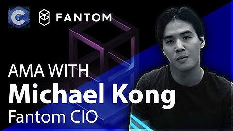 AMA with Fantom CIO Michael Kong
