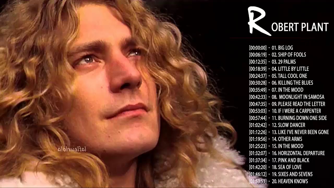 Robert Plant Greatest Hits Best Songs Of Robert Plant Youtube