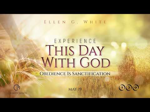 139. Experience This Day With God: Obedience Is Sanctification, May 19