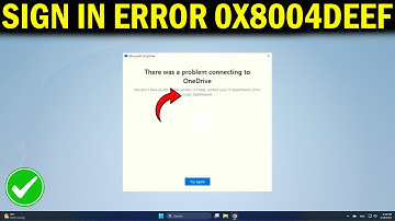 How To Fix OneDrive Sign in Error 0x8004deef in Windows 11/10