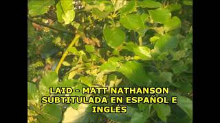 Laid - Matt Nathanson SUBTÍTULOS INGLÉS Y ESPAÑOL