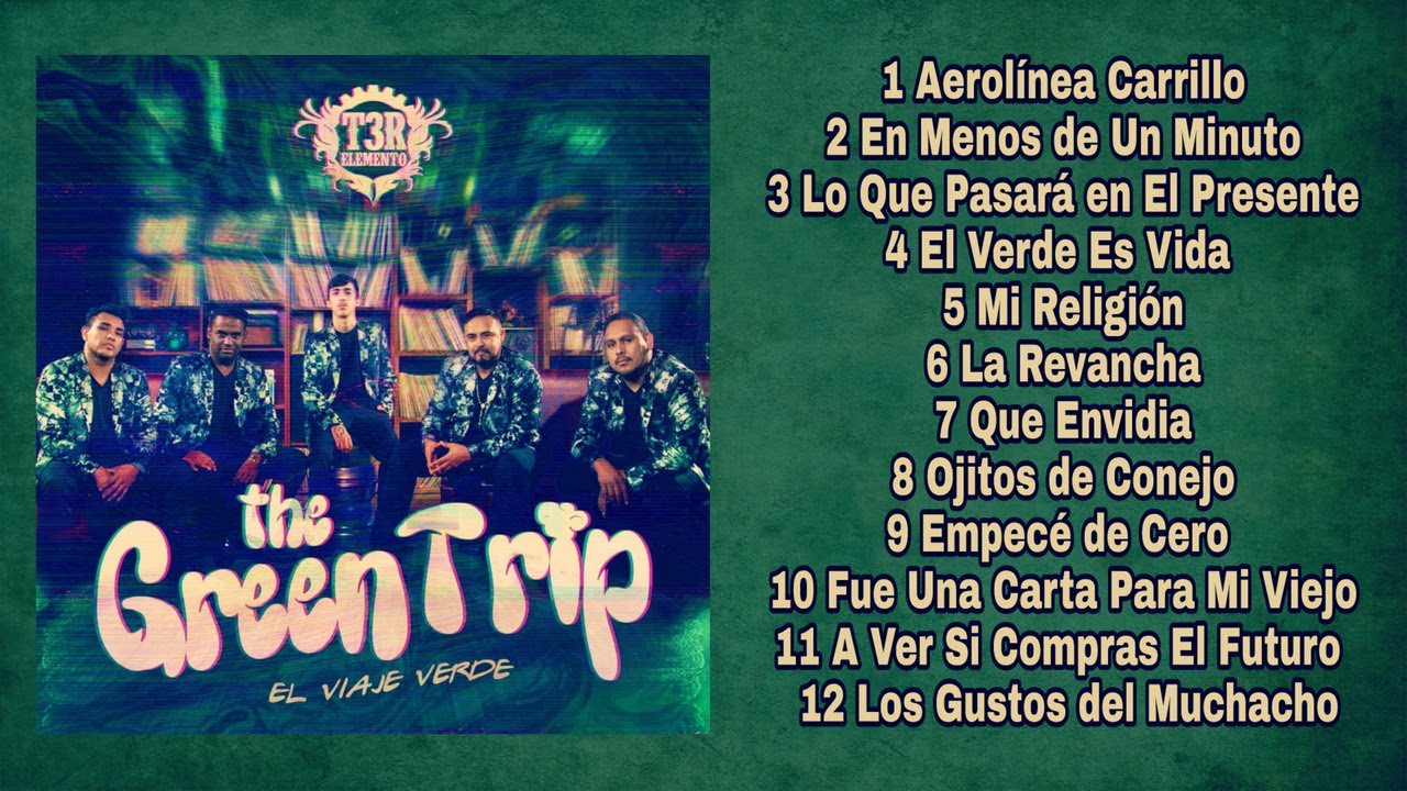 T3r Elemento - The Green Trip Disco Completo (Estudio 2018)