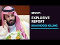 US report finds Saudi Arabia's Crown Prince ordered 'capture or kill' of Jamal Khashoggi | ABC News